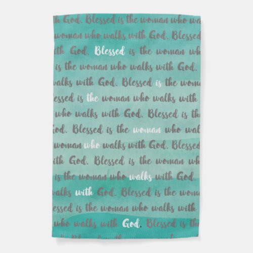 Blessed is the Woman who Walks with God Turquoise Garden Flag