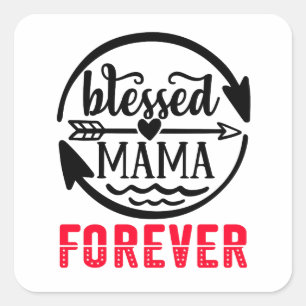 Blessed mama forever square sticker