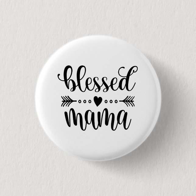 Blessed Mama Mother's Day Quote | Pin Button (Front)