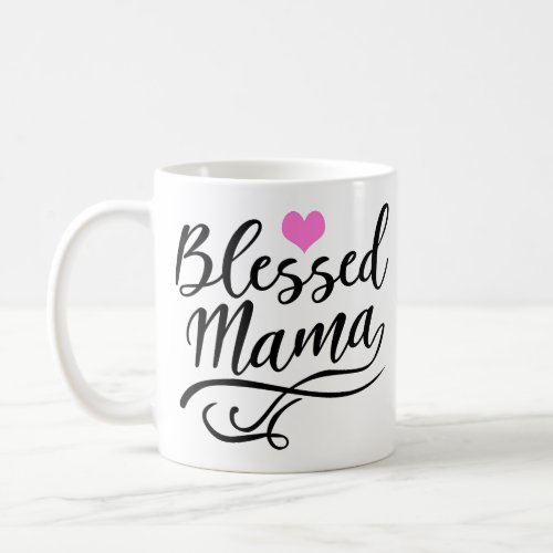 Blessed Mama white text Coffee Mug