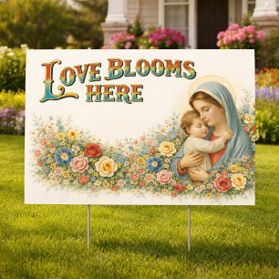 Blessed Mary Jesus Floral Love Blooms Here Sign