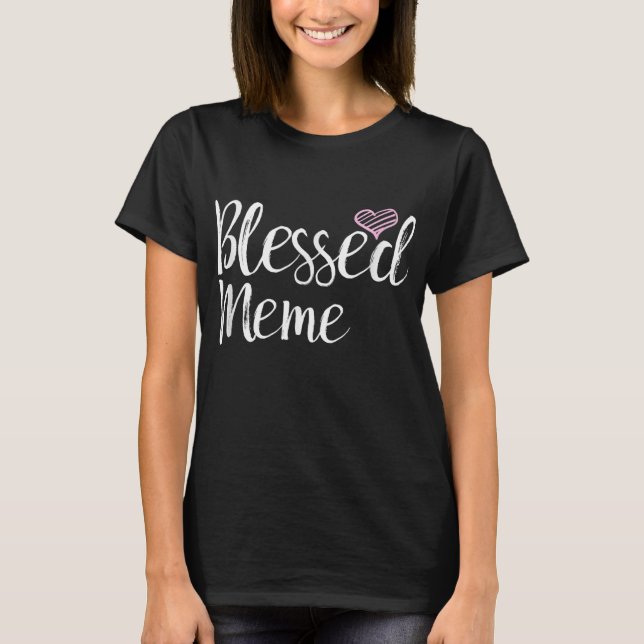 Blessed Meme - grandma gifts T-Shirt (Front)