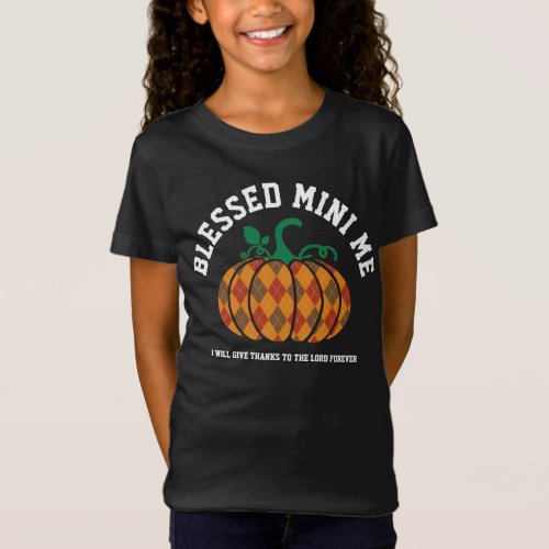 BLESSED MINI ME Plaid Pumpkin Thanksgiving Fall T_Shirt
