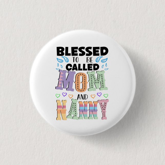 Blessed Mom and Nanny, Floral Modern Colorful  Button (Front)