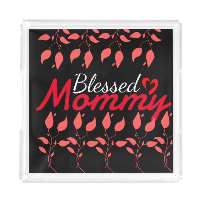 Blessed mom mama mother mommy, personalize acrylic tray (Front)