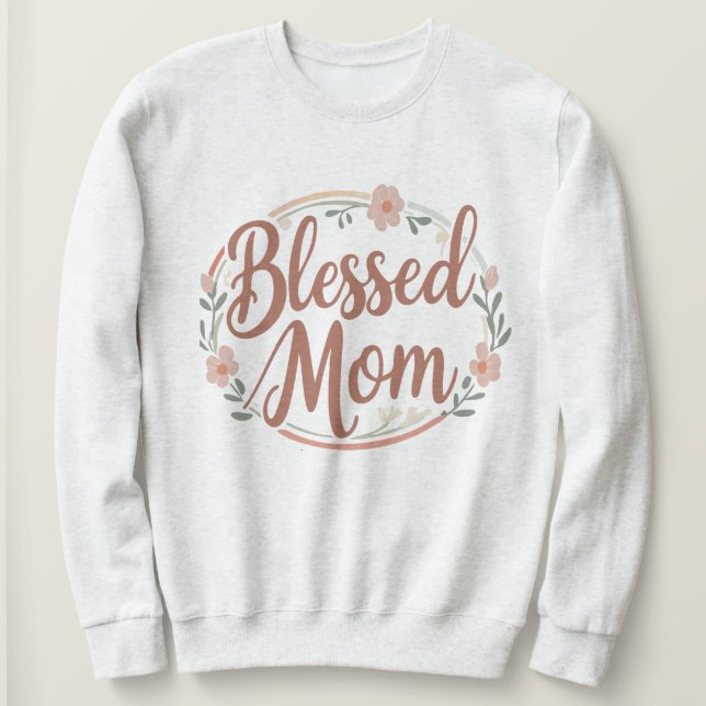 Blessed mom sweatshirt (Design Front)