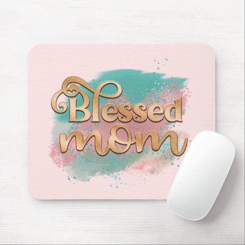 Blessed Mom Teal Pink and Gold Glitter Typography Mouse Pad