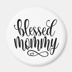 Blessed Mommy Mother's Day Quote Magnet