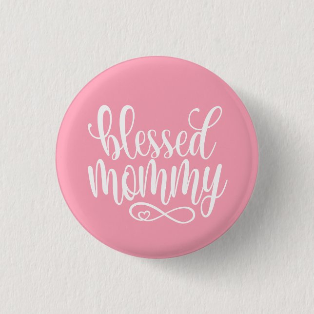 Blessed Mommy Mother's Day Quote | Pin Button (Front)