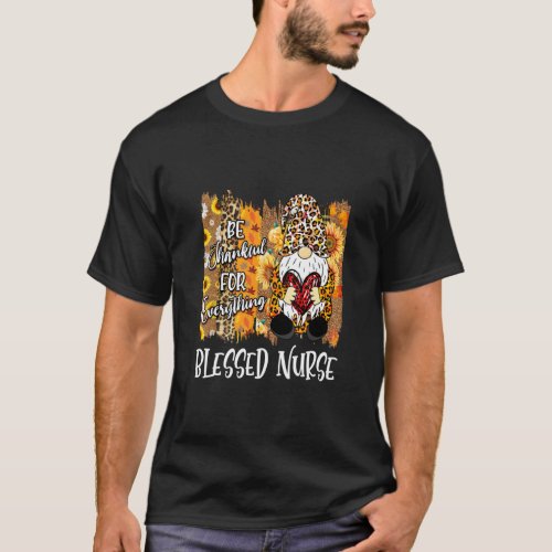 Blessed Nurse Be Thankful Gnome Fall Family Thanks T_Shirt