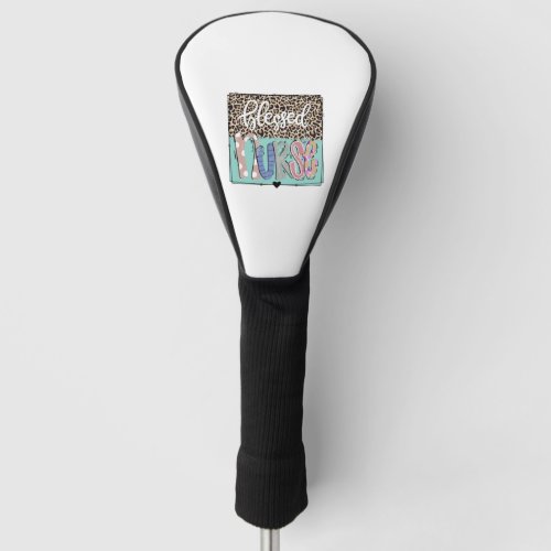Blessed nurse   golf head cover
