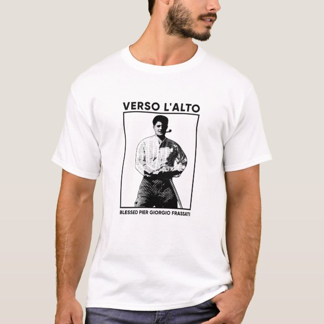 Blessed Pier Giorgio Frassati – Verso l’Alto T-Shirt (Front)