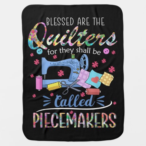 Blessed Quilters Piecemakers Quilting Sewing Gift Baby Blanket