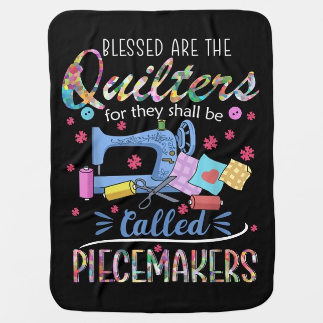 Blessed Quilters Piecemakers Quilting Sewing Gift Baby Blanket (Front)