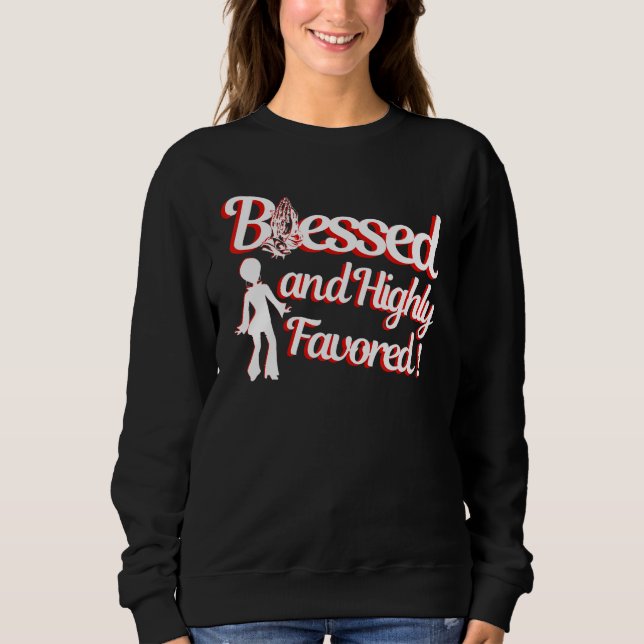 Blessed Religious Faith Based Highly Inspirational Sweatshirt (Front)
