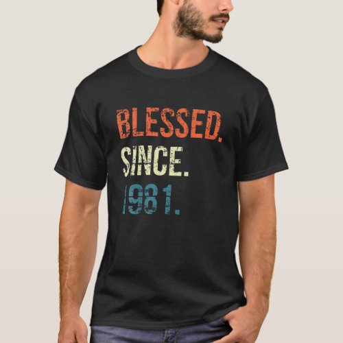 Blessed Since 1981 40Th Birthday Gifts Vintage T_Shirt