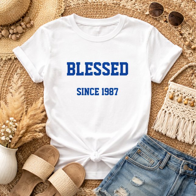 Blessed Since [Fill In Year You Got Saved] T-Shirt (Creator Uploaded)