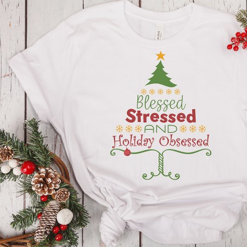 Blessed Stressed Holiday Obsessed Christmas Tree T_Shirt