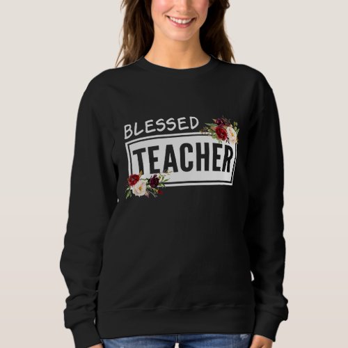 Blessed Teacher Teaching Sweatshirt