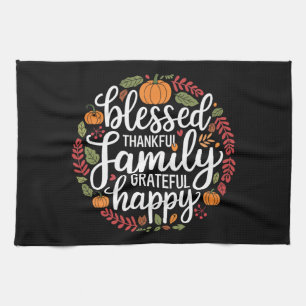 Blessed Thankful Family Thanksgiving Dinner Kitchen Towel