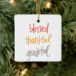 Blessed Thankful Grateful Ceramic Ornament