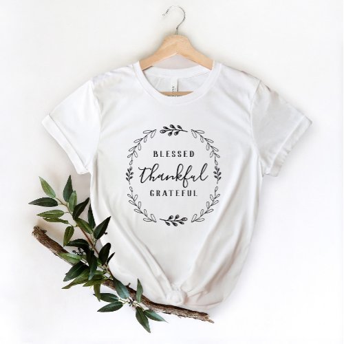 Blessed Thankful  Grateful T_Shirt