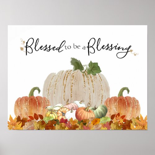 Blessed to Be a Blessing Autumn Leaves  Pumpkins Poster