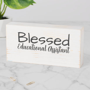 Blessed to be a Educational Assistant Wooden Box Sign