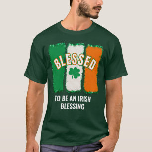 BLESSED TO BE AN IRISH BLESSING St Patrick's Day T-Shirt