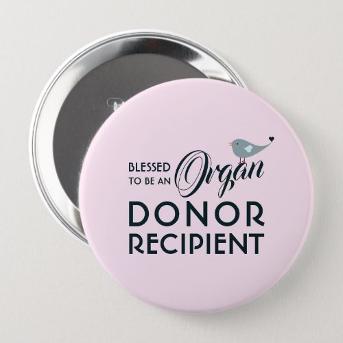 Blessed To Be An Organ Donor Recipient Pink Round Button