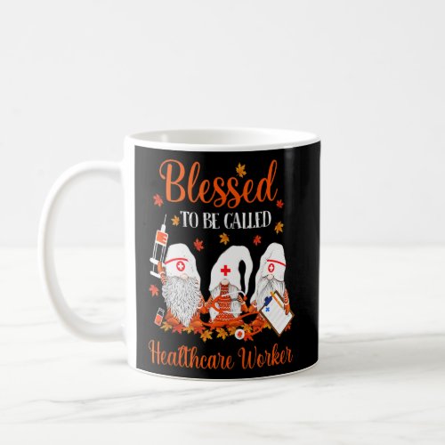 Blessed To Be Call Healthcare Worker Funny Fall Nu Coffee Mug