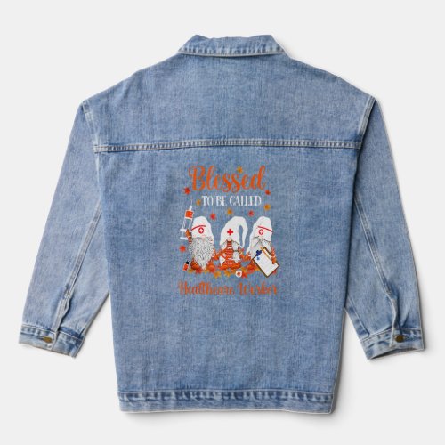 Blessed To Be Call Healthcare Worker Funny Fall Nu Denim Jacket
