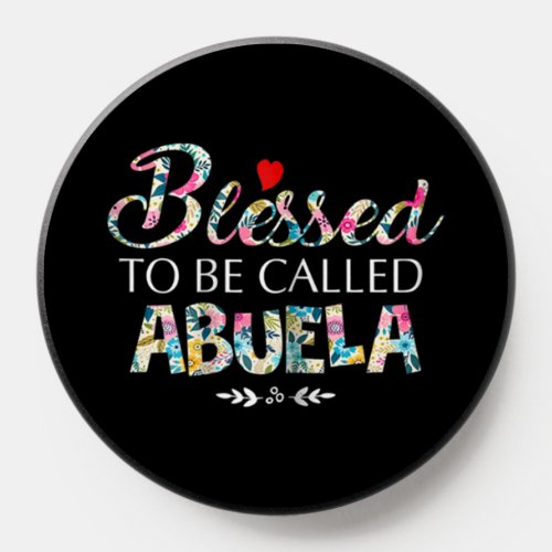 Blessed To Be Called Abuela PopSocket