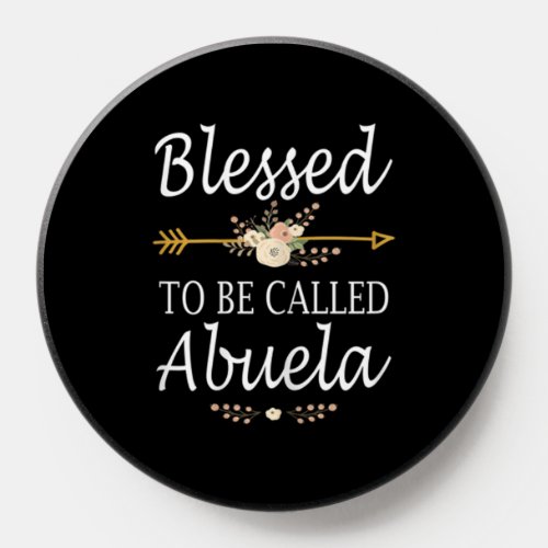 Blessed To Be Called Abuela PopSocket