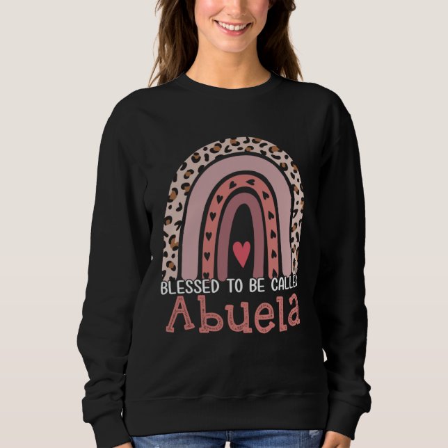 Blessed To Be Called Abuela Rainbow Leopard Mother Sweatshirt (Front)