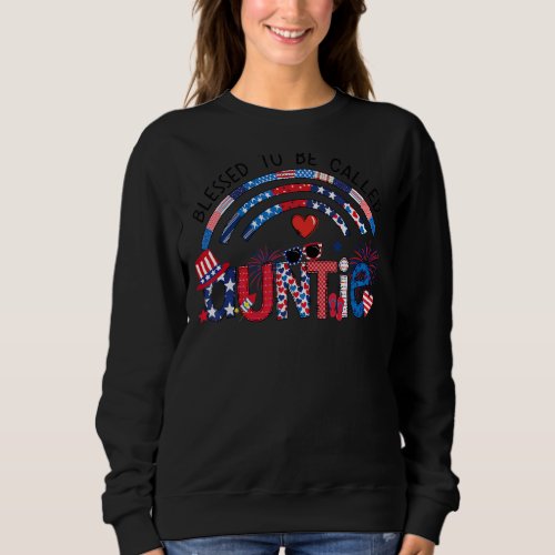 Blessed To Be Called Auntie 4th Of July Usa Flag P Sweatshirt