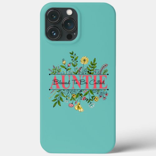 Blessed To Be Called Auntie Wildflower Mothers iPhone 13 Pro Max Case