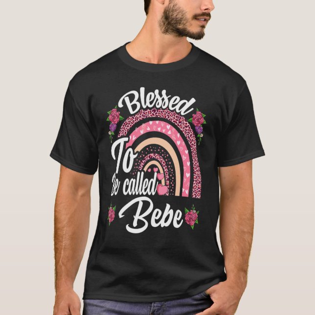 Blessed To Be Called Bebe Cute Rainbow For Mothers T-Shirt (Front)