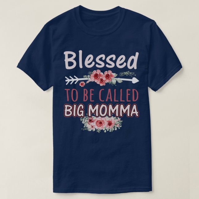 Blessed To Be Called Big Momma Beautiful Floral Fl T-Shirt (Design Front)
