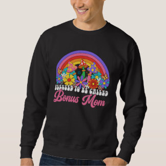 Blessed To Be Called Bonus Mom Rainbow Groovy Hipp Sweatshirt