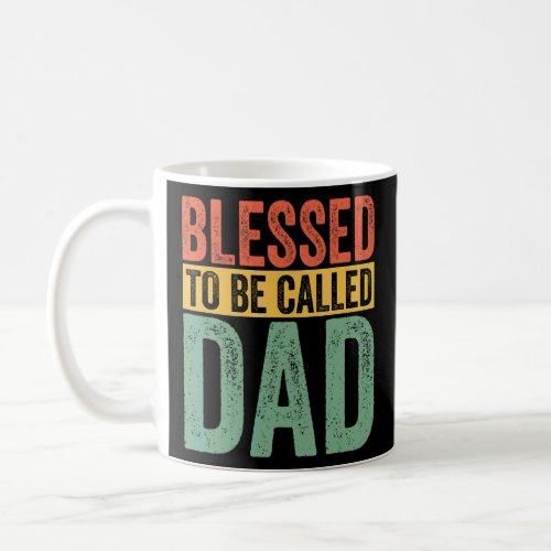 Blessed To Be Called Dad Promoted To Dad Fathers D Coffee Mug