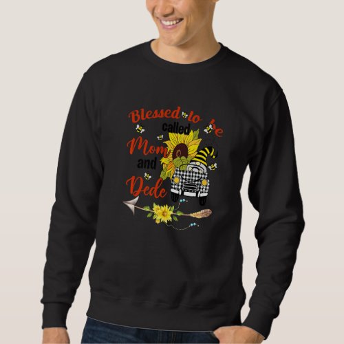 Blessed To Be Called Dede Gnome Sunflower Mothers Sweatshirt