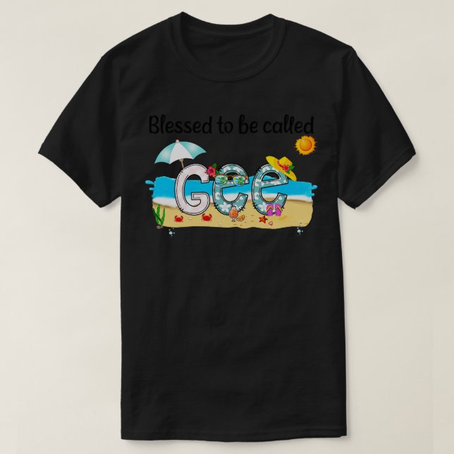 Blessed To Be Called Gee Summer Beach Happy Mother T-Shirt (Design Front)