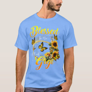 Blessed to be called Gigi Sunflower Lovers Mom Gr T-Shirt