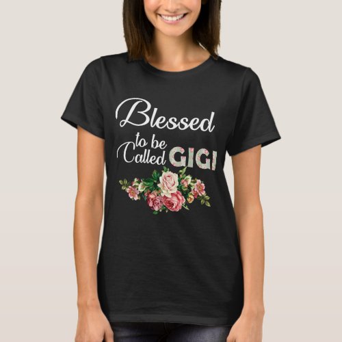 BLESSED TO BE CALLED GIGI T_Shirt