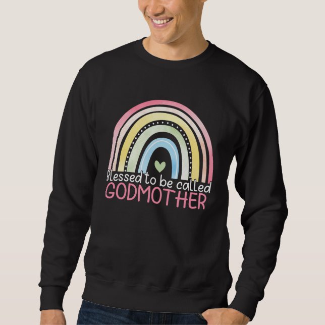 Blessed To Be Called Godmother Rainbow Happy Mothe Sweatshirt (Front)