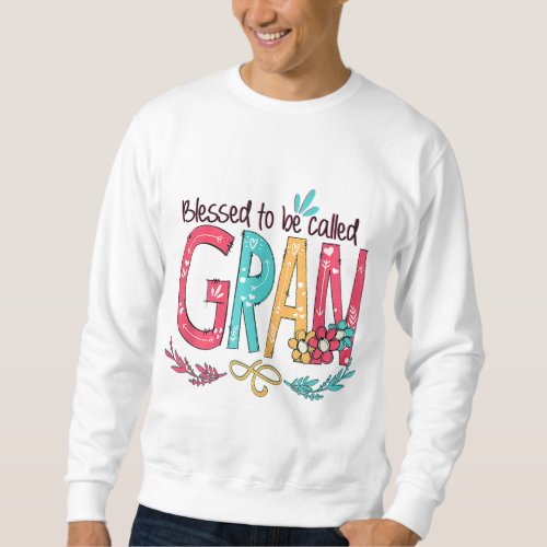 Blessed To Be Called Gran Colorful Mothers Day Gi Sweatshirt