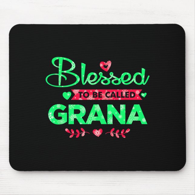 Blessed To Be Called Grana Funny Grandma Christmas Mouse Pad (Front)