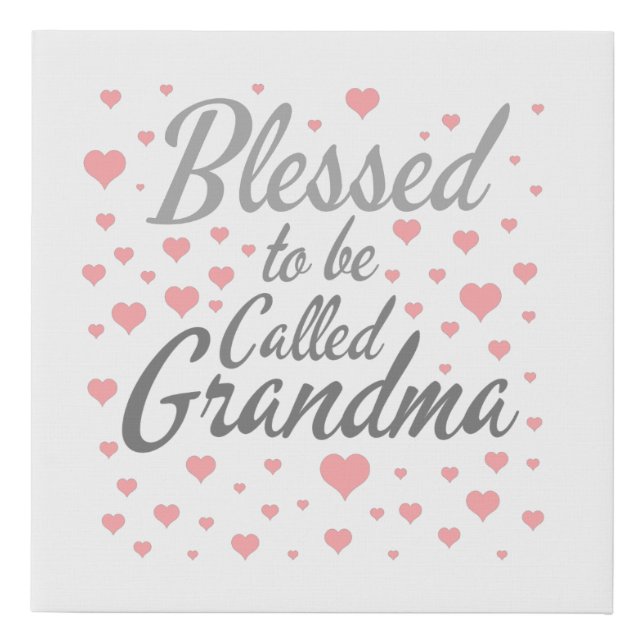Blessed to be called grandma faux canvas print (Front)
