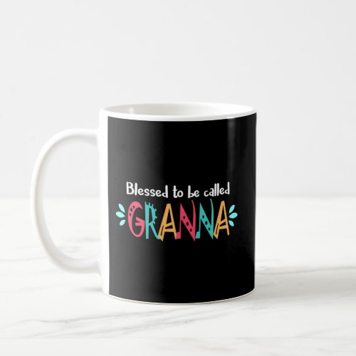 Blessed To Be Called Granna Coffee Mug